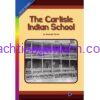 The Carlisle Indian School