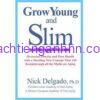Grow Young and Slim