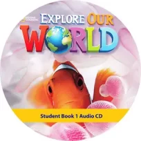 Explore Our World 1 Student Book Audio CD