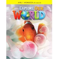 Explore Our World 1 Workbook
