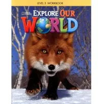 Explore Our World 3 Workbook