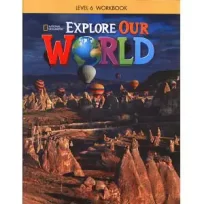 Explore Our World 6 Workbook