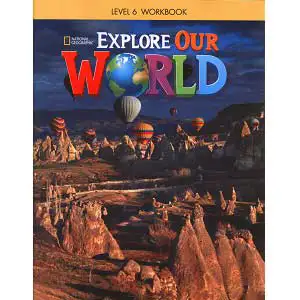 Explore Our World 6 Workbook