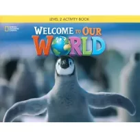 Welcome to Our World 2 Activity Book