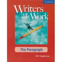Writers at Work The Paragraph Student Book
