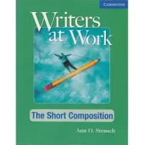 Writers at Work - The Short Composition