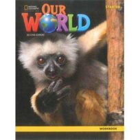 Our World Starter Workbook American English 2nd Edition