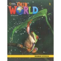 Our World 1 Grammar Workbook British English 2nd Edition